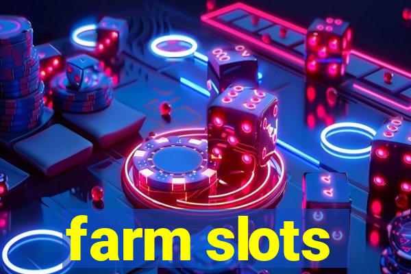 farm slots